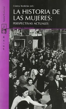 La Historia De Las Mujeres : Perspectivas Actuales
