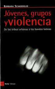 Jóvenes, Grupos Y Violencia: De Las Tribus Urbanas A Las Bandas Latina