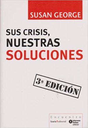 Sus Crisis, Nuestras Soluciones