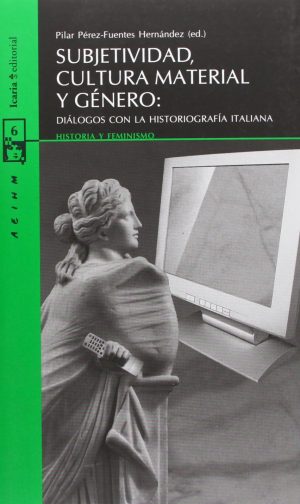 Subjetividad, Cultura Material Y Genero