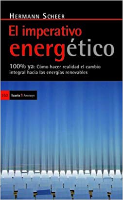 El Imperativo Energético: 100 % Ya : Como Hacer Realidad El Cambio