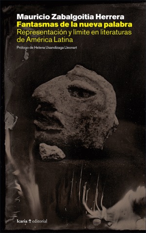 Fantasmas De La Nueva Palabra : Representación Y Limite En Literaturas