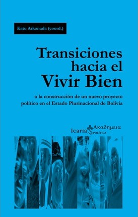 Transiciones Hacia El Vivir Bien : O La Construcción De Un Nuevo