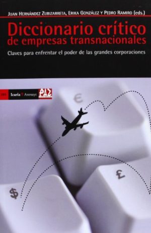 Diccionario Critico De Empresas Transnacionales : Claves Para Enfrenta