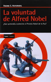 La Voluntad De Alfred Nobel ¿Que Pretendía Realmente El Premio Nobel