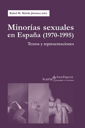 Minorías Sexuales En España (1970-1995) Textos Y Representaciones