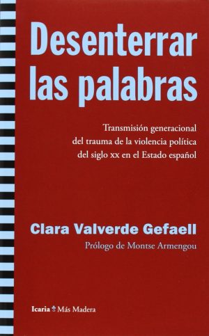 Desenterrar Las Palabras : Transmisión Generacional Del Trauma De La V