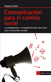 Comunicación Para El Cambio Social : La Participación Y El Empoderamiento