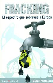 Fracking : El Espectro Que Sobrevuela Europa