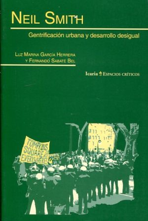 Neil Smith : Gentrificación Urbana Y Desarrollo Desigual