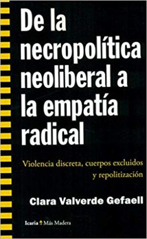 De La Necropolítica Neoliberal A La Empatía Radical : Violencia