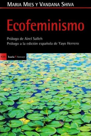 Ecofeminismo : Teoría, Crítica Y Perspectivas