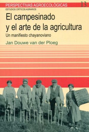 El Campesinado Y El Arte De La Agricultura: Un Manifiesto Chayanovian