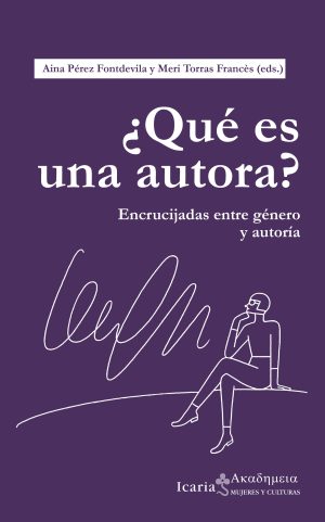 Qué Es Una Autora? : Encrucijadas Ente Genero Y Autoría