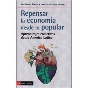 Repensar La Economía Desde Lo Popular : Aprendizajes Colectivos Desde