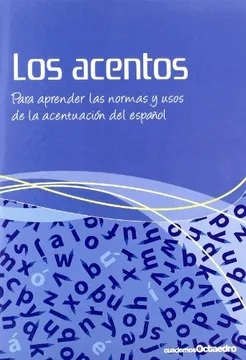 Los Acentos: Para Aprender Las Normas Y Usos De La Acentuación