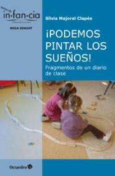 Podemos Pintar Los Sueños! : Fragmentos De Un Diario De Clase