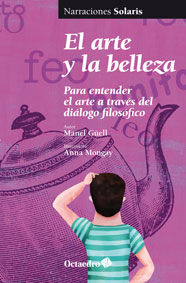 Arte Y La Belleza, El: Para Entender El Arte A Través Del Dialogo