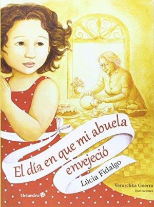 El Día En Que Mi Abuela Envejeció
