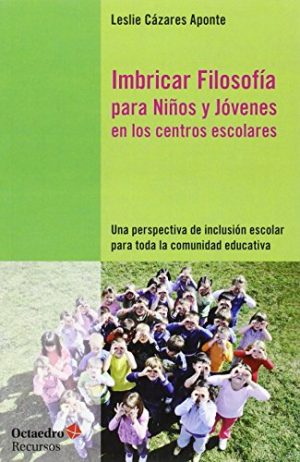 Imbricar Filosofía Para Niños Y Jóvenes En Los Centros Escolares