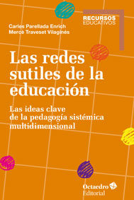 Las Redes Sutiles De La Educación : Las Ideas Clave De La Pedagogía S