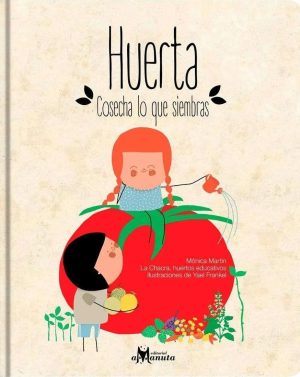Huerta, Cosecha Lo Que Siembras