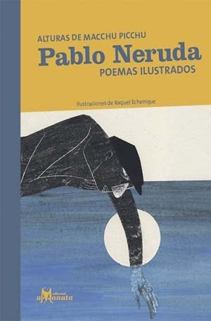 Alturas De Macchu Picchu: Poemas Ilustrados
