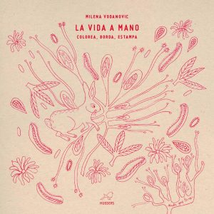 La Vida A Mano : Colorea, Borda, Estampa