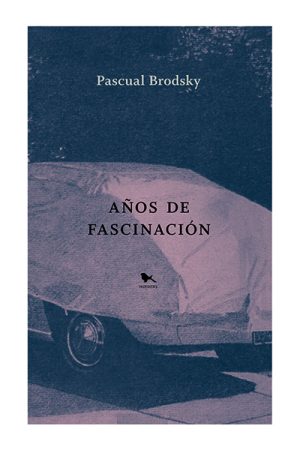 Los Años De Fascinación