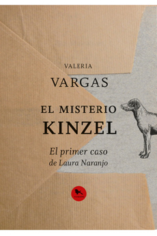 El Misterio De Kinzel : El Primer Caso De Laura Naranjo