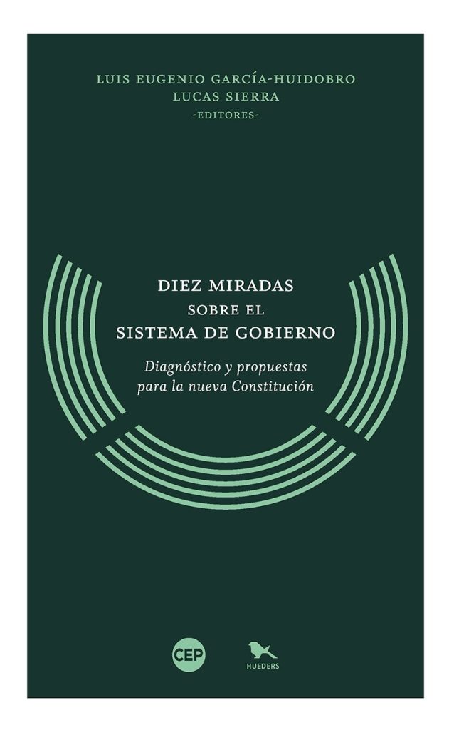 Diez Miradas Sobre El Sistema De Gobierno : Diagnostico Y Propuestas