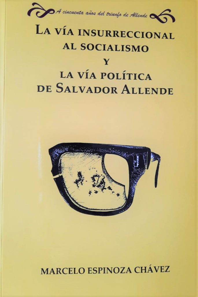 La Vía Insurreccional Al Socialismo Y La Política De Salvador Allende