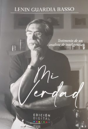 Mi Verdad : Testimonio De Un Analista De Inteligencia
