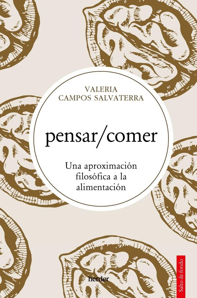 Pensar/Comer: Una Aproximación Filosófica A La Alimentación