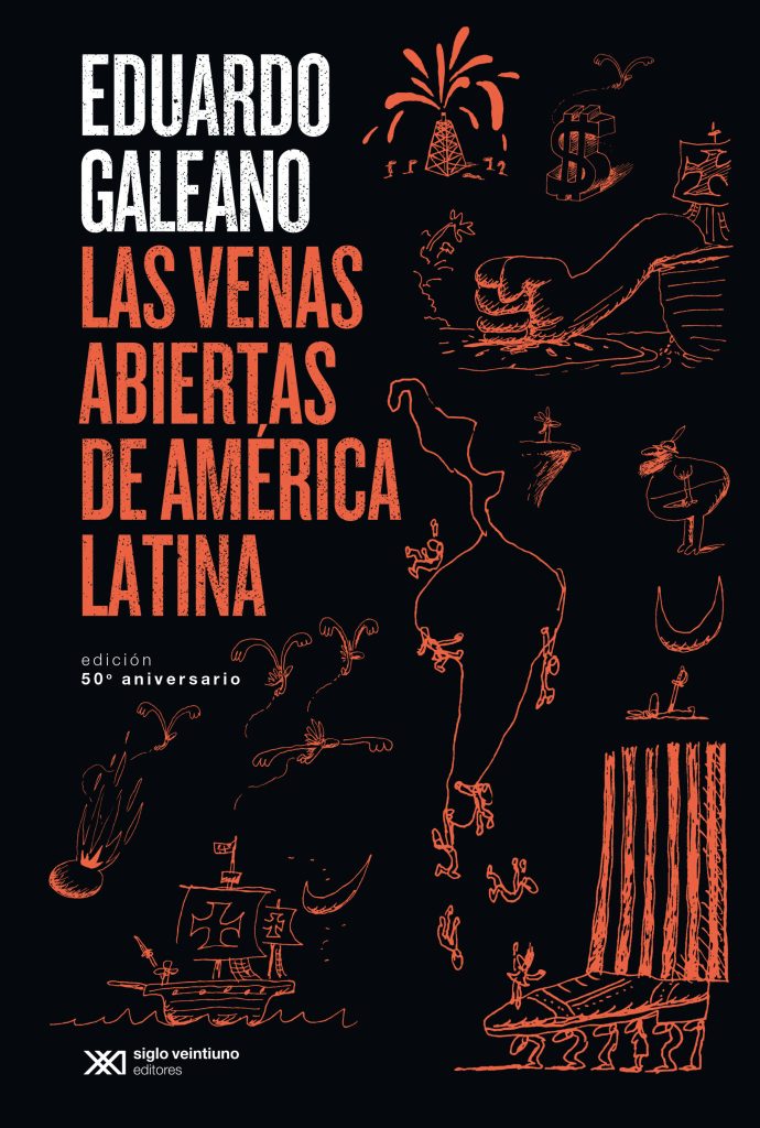 Las Venas Abiertas De América Latina – Edición 50 Aniversario