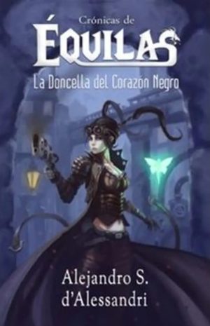 Crónicas De Esquilas II: La Doncella Del Corazón Negro
