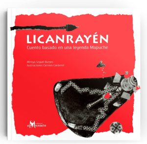 Licanrayen : Cuento Basado En Una Leyenda Mapuche