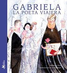 Gabriela, La Poeta Viajera
