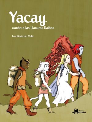 Yacay : Rumbo A Las Llanuras Kaibas