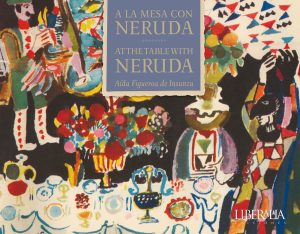 A la mesa con Neruda = At the table with Neruda (Tapa Dura)