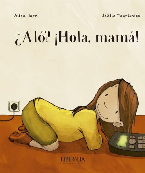 Aló? Hola, mamá!