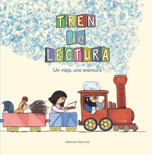 Tren De La Lectura : Un Viaje, Una Aventura