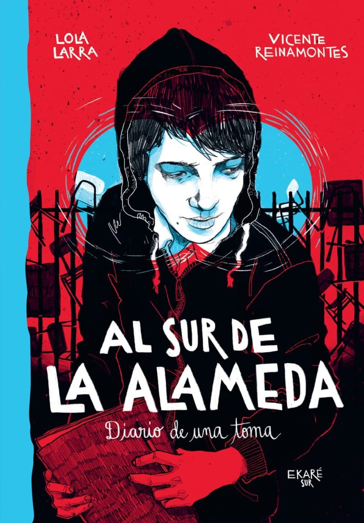 Al Sur De La Alameda: Diario De Una Toma