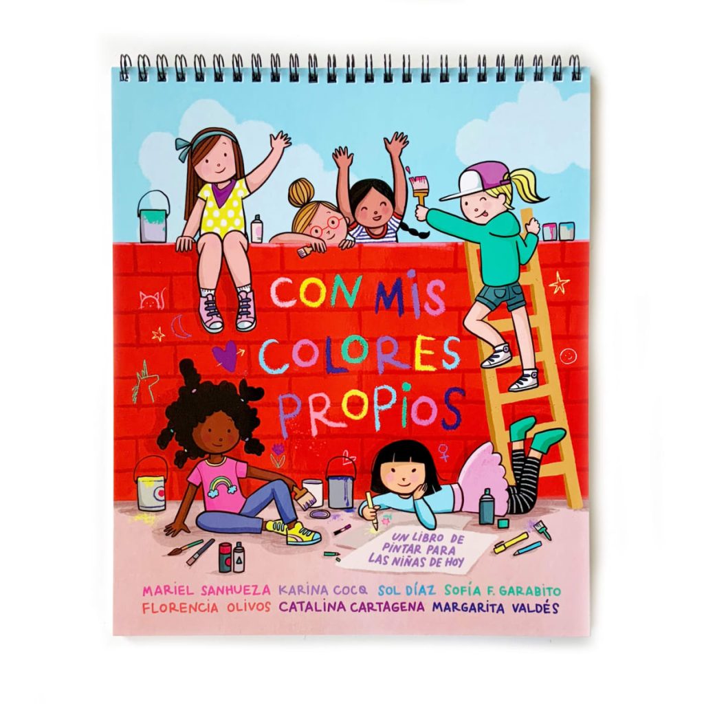 Con Mis Colores Propios: Un Libro De Pintar Para Las Niñas De Hoy