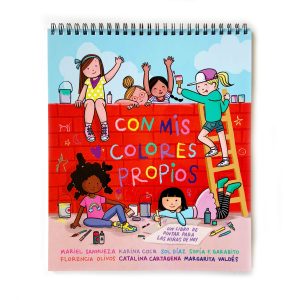 Con Mis Colores Propios: Un Libro De Pintar Para Las Niñas De Hoy