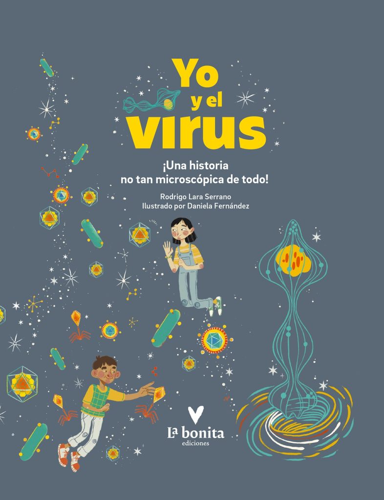 Yo Y El Virus : ¡Una Historia No Tan Microscópica De Todo!