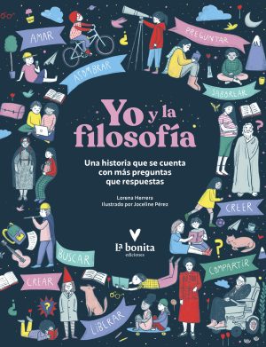 Yo Y La Filosofía : Una Historia Que Se Cuenta Con Más Preguntas Que
