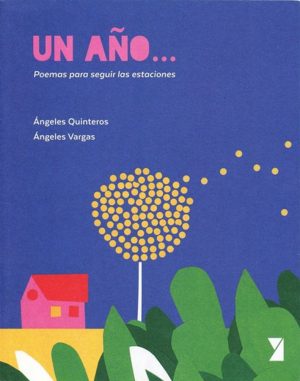 Un Año: Poemas Para Seguir Las Estaciones (Bilingüe)