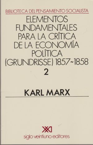 Elementos Fundamentales Para La Critica De La Economía Política, 2