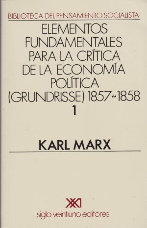 Elementos Fundamentales Para La Critica De La Economía Política, 1
